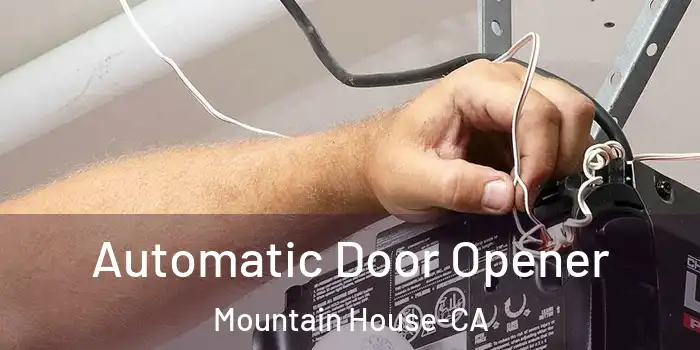  Automatic Door Opener Mountain House-CA