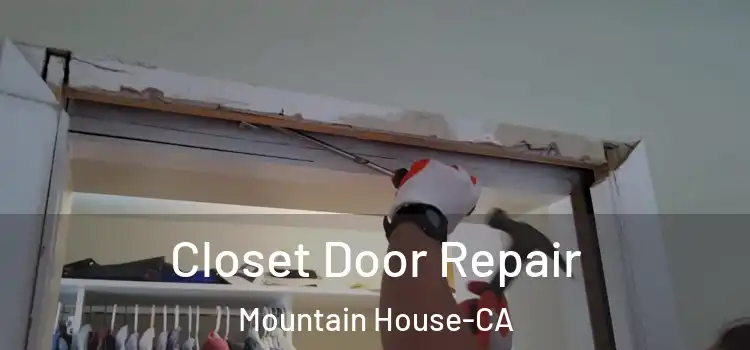  Closet Door Repair Mountain House-CA
