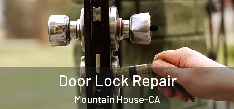 Door Lock Repair Mountain House-CA