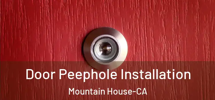  Door Peephole Installation Mountain House-CA