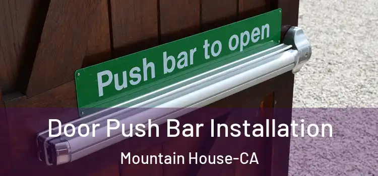  Door Push Bar Installation Mountain House-CA