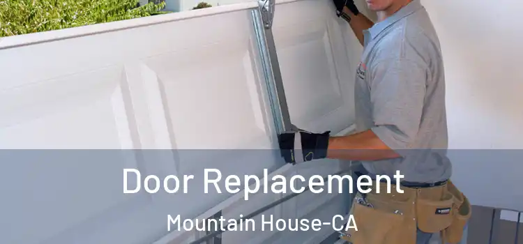  Door Replacement Mountain House-CA