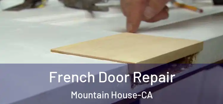  French Door Repair Mountain House-CA
