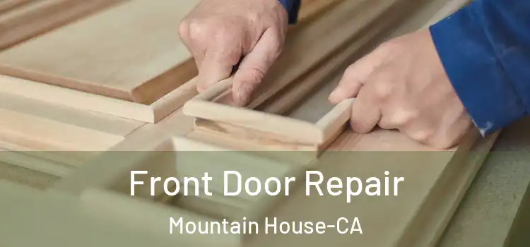  Front Door Repair Mountain House-CA