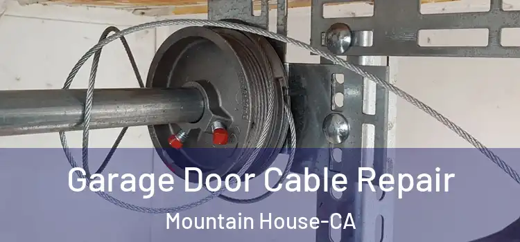  Garage Door Cable Repair Mountain House-CA