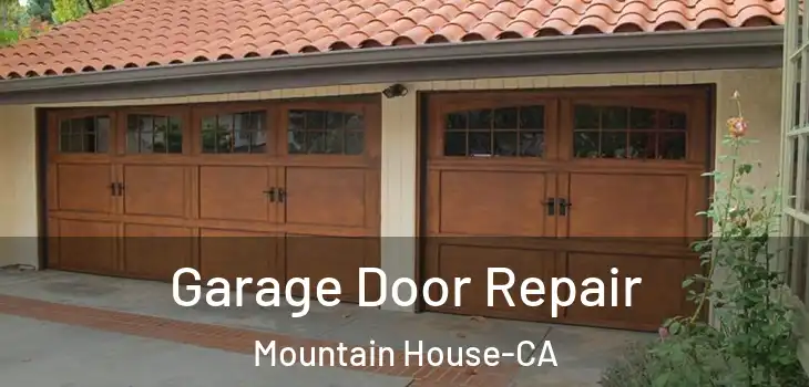  Garage Door Repair Mountain House-CA