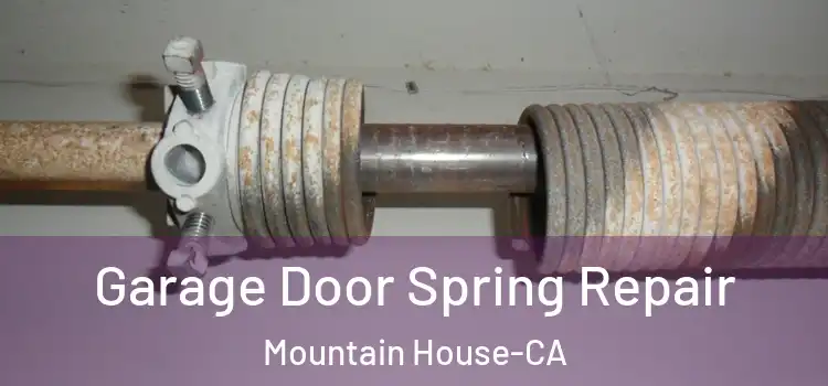  Garage Door Spring Repair Mountain House-CA