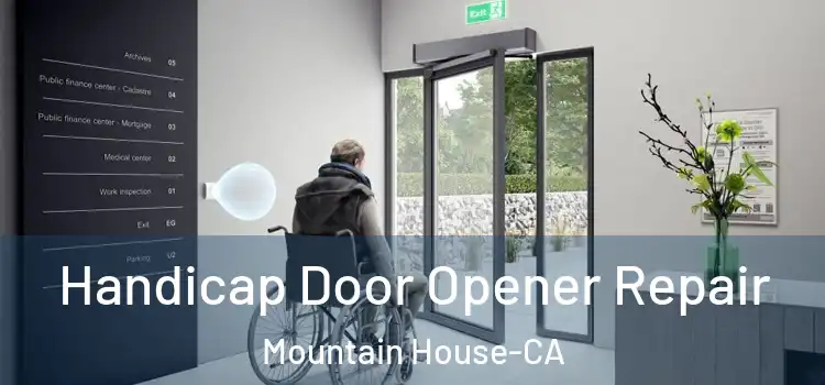  Handicap Door Opener Repair Mountain House-CA