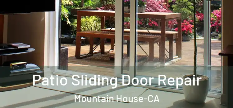  Patio Sliding Door Repair Mountain House-CA